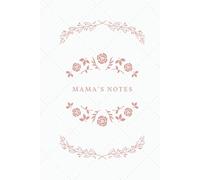 Mama’s Notes - Lined Notebook for Everyday Writing - Hardcover: A Lined Journal for Daily Thoughts, To-Do Lists & Little Moments