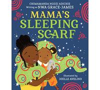 Mama’s Sleeping Scarf: This incredible new illustrated children’s picture book about family, love and the mother-daughter relationship comes from award-winning Chimamanda Ngozi Adichie