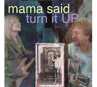 Mama Said - Turn It Up