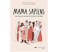 Mama Sapiens: Une Histoire Des Mères À Travers Les Âges