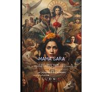MAMA SARA: La Odisea de Mama Sara: De la Sangre Ritual al Souvenir Turístico (INCAS)