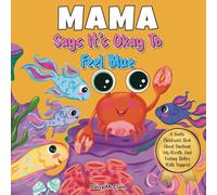 Mama Says It’s Okay to Feel Blue