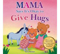 Mama Says It’s Okay To Give Hugs