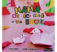 Mama Se Escribe Con Amor