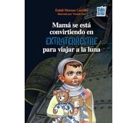 Mamá se está convirtiendo en extraterrestre para viajar a la luna: 0 (LA MIRADA DE DANIEL)