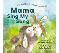 Mama, Sing My Song: A Sweet Melody of God's Love for Me