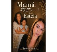 Mamá, soy yo... Estela