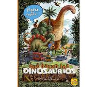 Mamá Te Cuento... Que Hacen Los Dinosaurios