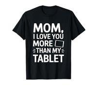 Mamá Te Quiero Más Que Mi Tableta Camiseta