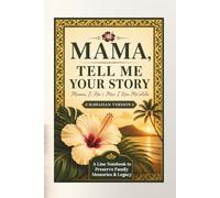Mama, Tell Me Your Story (Lined Hawaiian Journal): A Lined Notebook to Preserve Family Memories and Legacy