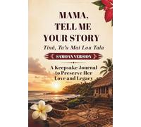 Mama, Tell Me Your Story (Samoan Version): A Guided Journal to Preserve Family Memories & Legacy