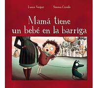 Mamá tiene un bebé en la barriga | Luana Vergari, Simona Ciraolo