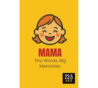 Mama: Tiny Words, Big Memories