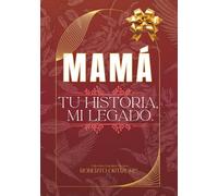 Mamá: Tu Historia, Mi Legado. (Colección Vínculos Eternos)