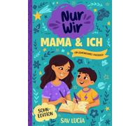 Mama und Ich: Ein Tagebuch für Mütter und Söhne, um gemeinsam zu teilen, zu spielen und sich näherzukommen (Nur Wir - Eine Sammlung interaktiver ... Ausfüllen und Bewahren für die ganze Familie)