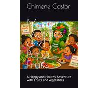 Mama Veggies and Papa Fruits: A Happy and Healthy Adventure with Fruits and Vegetables