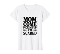 Mamá, Ven a recogerme, Tengo Miedo Camiseta gráfica económica, Mujer, Blanco, M