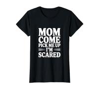 Mamá, Ven a recogerme, Tengo Miedo Camiseta gráfica económica, Mujer, Negro, S