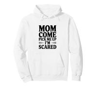 Mamá, Ven a recogerme, Tengo Miedo Sudadera con Capucha