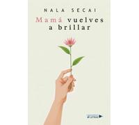 Mamá vuelves a brillar