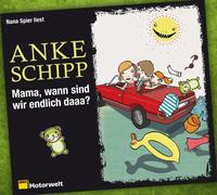 Mama, wann sind wir endlich daaa?, 6 CDs (ADAC Motorwelt Hörbuchedition)