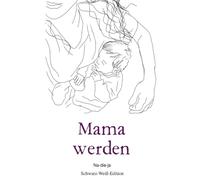 Mama werden - Schwarz-Weiß-Edition