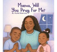 Mama Will You Pray For Me?
