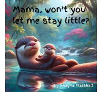 Mama, won't you let me stay little?