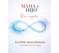 Mamá y Hijo: Libro para madre e hija para compartir, escribir recuerdos y fortalecer el vínculo | Regalo perfecto para mamá - Día de la Madre
