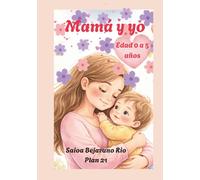 Mamá y yo: Un cuento contado por tu bebé lleno de amor, abrazos y momentos para siempre. Regalo para todas las madres. Momentos tiernos entre madre e ... antes de dormir. (para niños de 0 a 5 años)