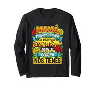 Mamá Ya Nos Tienes Frase Divertida Madre Manga Larga
