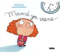Mamá ya viene... (INFANTIL)