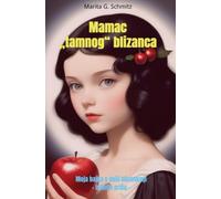 Mamac "tamnog" blizanca: Moja bajka o du¿i blizankinji - istinita pri¿a -