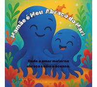 Mamãe é Meu Abraço do Mar!: Onde o amor materno abraça como o oceano.