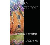 Maman Catastrophe: The Chateau of my Father (…In the Shadow of the Turrets…)