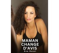 Maman change d'avis: Histoires Erotiques de Sexe Explicite Hard pour Adultes - Contes Interdites et Taboues: 780