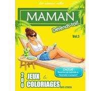 MAMAN Détends-toi! Vol.3: 200 jeux et coloriages anti-stress