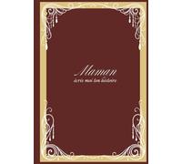 Maman écris-moi ton histoire: 7x10 po, 18×26 cm, 162 pages, 275 questions, COULEURS INTERIEURES couverture brillante et rigide