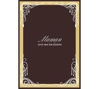 Maman, écris moi ton histoire: 7x10 po, 18×26 cm, 162 pages, 275 questions, COULEURS INTERIEURES couverture brillante et souple