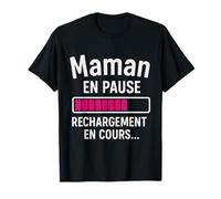 Maman En Pause Recarga En Cours Camiseta