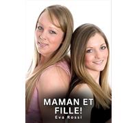 Maman et Fille!: Histoires Érotiques Interdites de Sexe Tabou pour Adultes: 663