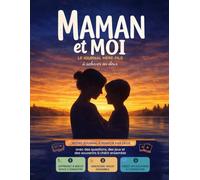 Maman et moi: Le journal mère-fils à compléter à deux avec des questions, des jeux, des activités et des souvenirs à garder précieusement, journal ... mère et fils, pour les garçons de 7 à 12 ans