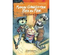 MAMAN GANGSTER PAPA EN FER