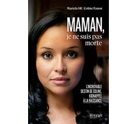 Maman, je ne suis pas morte