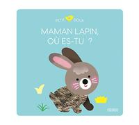 Maman lapin, où es-tu ? (PETIT DOUX-FLAPS & MATIERES)