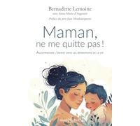 Maman, ne me quitte pas !: Accompagner l'enfant dans les séparations de la vie