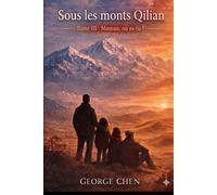 Maman, où es-tu ?: Une quéte à travers les glaciers, l'espoir et les liens du coeur (Sous les monts Qilian)