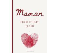 Maman ouvre ce livre quand ...: Livre à remplir et à personnaliser | Idée cadeau original, drôle et touchant pour Maman |