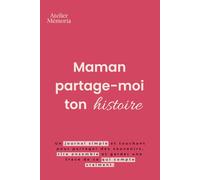 Maman partage-moi ton histoire