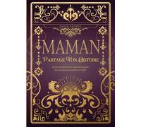 Maman, partage ton histoire: Sa vie, son histoire et ses souvenirs racontés dans un journal à compléter et à offrir - Cadeau original pour la fête des Mères, un anniversaire ou toute occasion spéciale